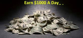 How to Earn $1000 Per Day for Everyone